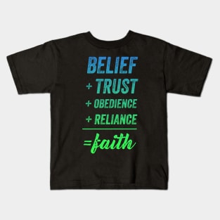 Belief + Trust + Obedience + Reliance = Faith • Blue-Green Kids T-Shirt